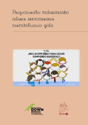 Profesionalei bideratutako adimen urritasunaren sentsibilizazio gida (Ermua) Profesionalei bideratutako adimen urritasunaren sentsibilizazio gida (Ermua)