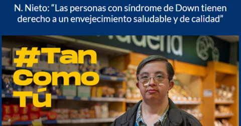 Las personas con síndrome de Down tienen derecho a un envejecimiento saludable y de calidad” Las personas con síndrome de Down tienen derecho a un envejecimiento saludable y de calidad”