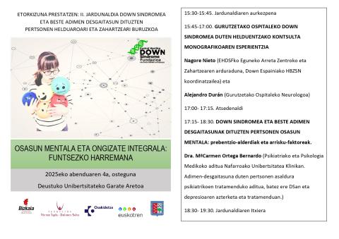 ETORKIZUNA PRESTATZEN: II. JARDUNALDIA DOWN SINDROMEA ETA BESTE ADIMEN DESGAITASUN DITUZTEN PERTSONEN HELDUAROARI ETA ZAHARTZEARI BURUZKOA. Osasun mentala eta ongizate integrala: funtsezko harremana