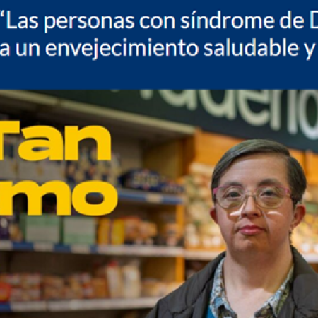 Las personas con síndrome de Down tienen derecho a un envejecimiento saludable y de calidad”