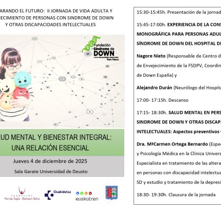 PREPARANDO EL FUTURO: II JORNADA DE VIDA ADULTA Y ENVEJECIMIENTO DE PERSONAS CON SINDROME DE DOWN Y OTRAS DISCAPACIDADES INTELECTUALES. Salud mental y bienestar integral: una relación esencial