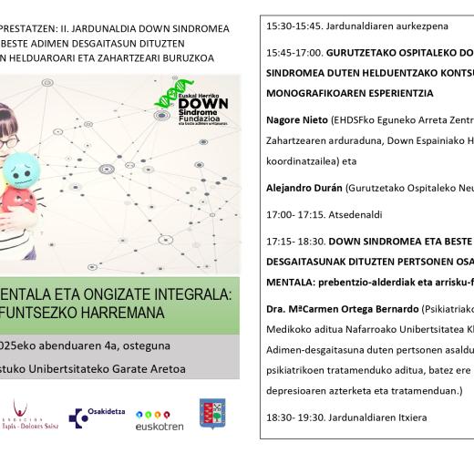 ETORKIZUNA PRESTATZEN: II. JARDUNALDIA DOWN SINDROMEA ETA BESTE ADIMEN DESGAITASUN DITUZTEN PERTSONEN HELDUAROARI ETA ZAHARTZEARI BURUZKOA. Osasun mentala eta ongizate integrala: funtsezko harremana
